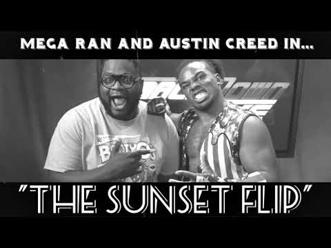 Mega Ran and Austin Creed In: "THE SUNSET FLIP"