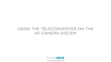 Support | Using the Teleconverter with the Phase One XF Camera System | Phase One