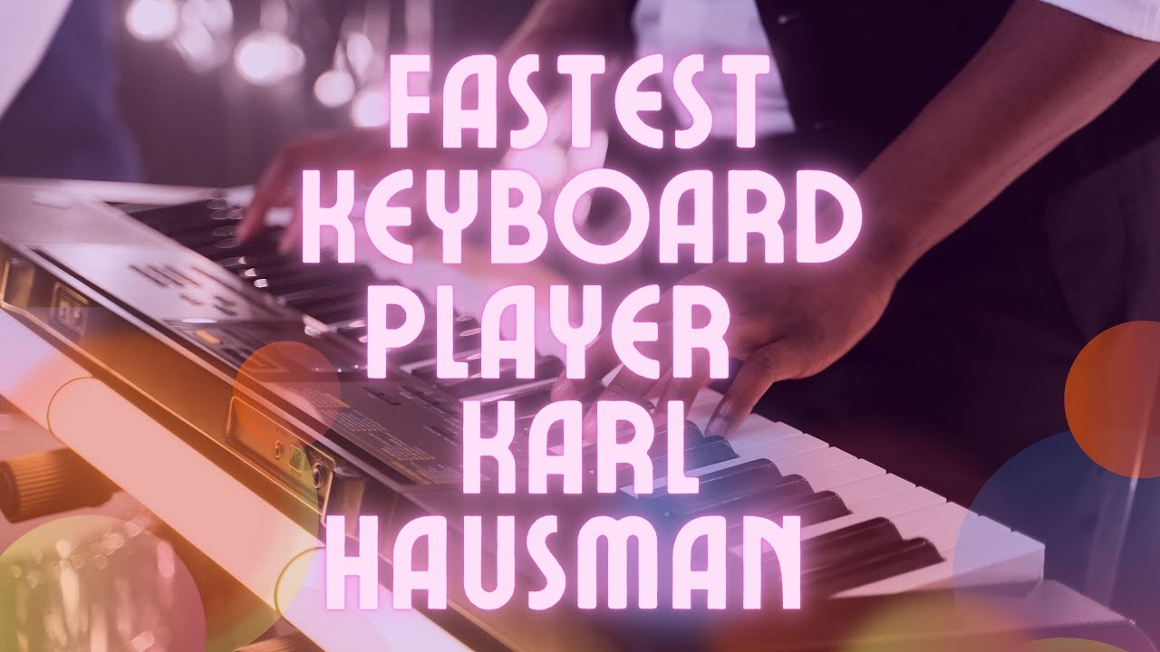 Fastest Keyboard Player EVER Karl Hausman Kit Kats YouTube