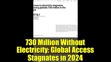 730 Million Without Electricity: Global Access Stagnates in 2024 | IEA Report