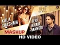 Kala Chashma & Teri Khair Mangdi Mashup - DJ Kiran Kamath | Baar Baar Dekho | Sidharth M, Katrina K