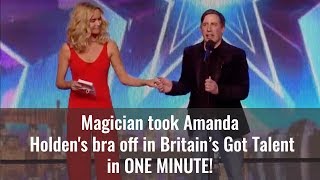 Magician took Amanda Holden's bra off in Britain's Got Talent! Must Watch!