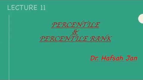 Percentile and Percentile Rank by Dr. Hafsah Jan