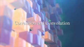 Correlation Vs Convolution for 1D and 2D