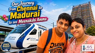 Our Journey from Chennai to Madurai in Vande Bharat Express 🚆💖 | Meenakshi Amma Darshan 🛕