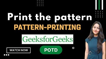 Print the pattern || GeeksforGeeks || Problem of the Day