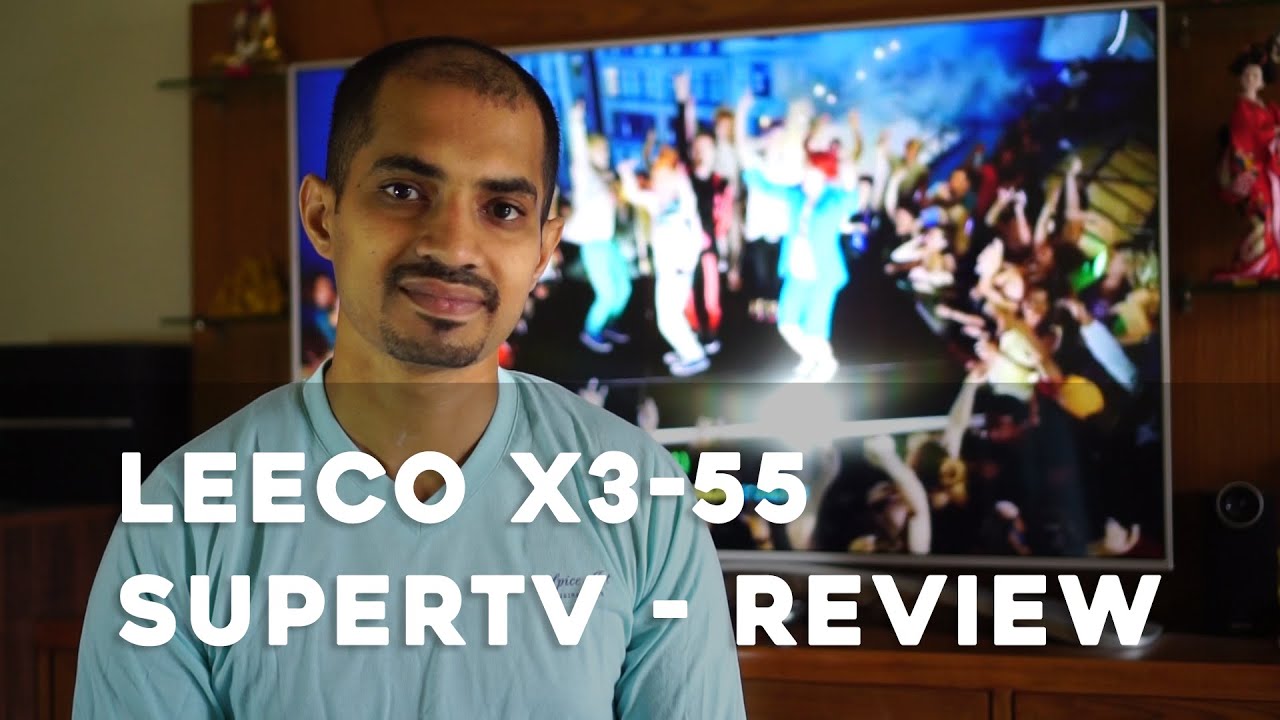 Leeco Super TV X3-55 - Review (Update - Do not buy)