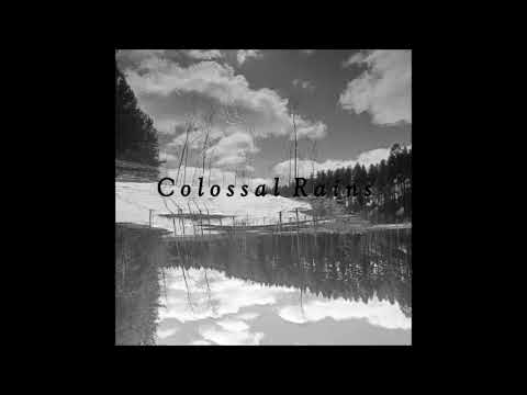 Colossal Rains - Futile