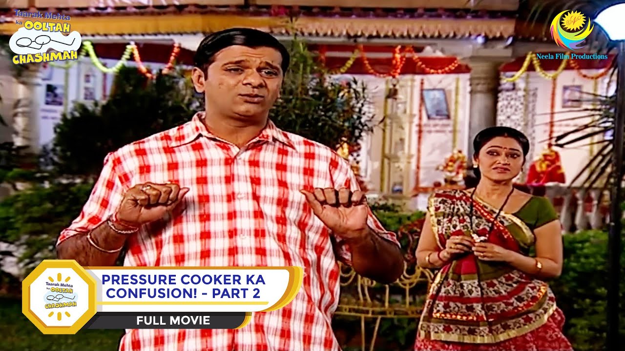 PRESSURE COOKER KA CONFUSION I PART 2 I FULL MOVIE I Taarak Mehta Ka Ooltah Chashmah    