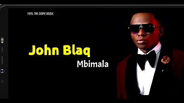 John Blaq - Mbimala (Lyrics)