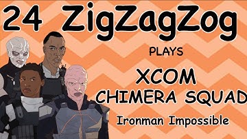 "This Was As Bad As The Last Mission Was Good"   XCom Chimera Squad, Ironman Impossible - Episode 24