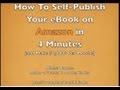 How To Self-Publish Your eBook on Amazon Kindle in 4 Minutes (Make Money Selling eBooks on Kindle)