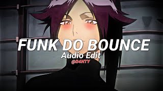 Funk do bounce - | [audio edit] |