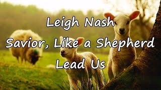 Watch Leigh Nash Savior Like A Shepherd Lead Us blessed Jesus video
