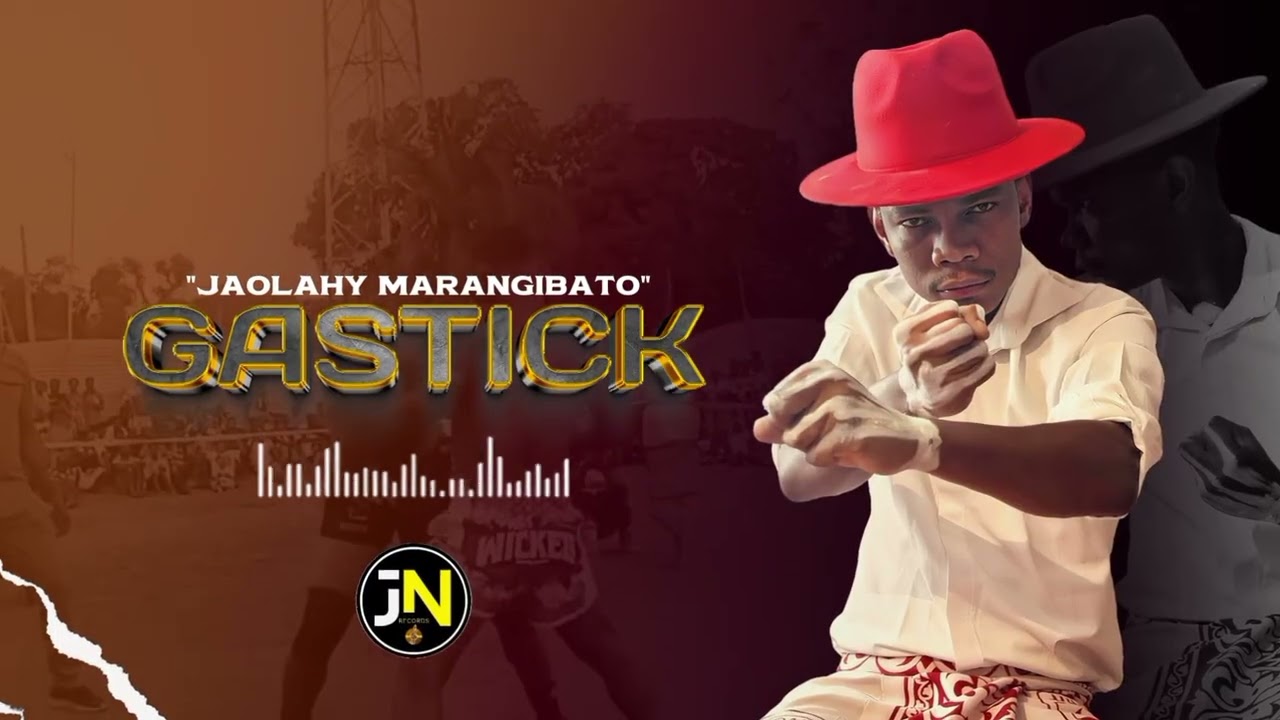 GASTICK -JAOLAHY MARANGIBATO (FANOROLAHY)