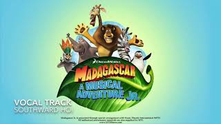 Madagascar- A Musical Adventure Jr.: vocal track 11) Southward Ho! 