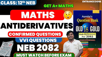 NEB Class 12 Antiderivative In One Shot | Complete Solution Of Old Questions 🤩| Neb Class 12 Maths