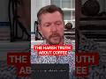 The HARSH Truth About COFFEE 👉
