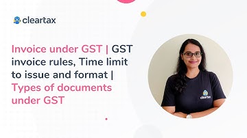 Invoice under GST | GST Invoice Rules, Timelimit to issue and Format | Types of documents under GST