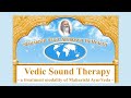 Maharishi Vedic Sound Therapy - 11min introduction