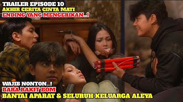 Trailer episode 10 cinta mati tamat, akhir perjalanan bara dan aleya
