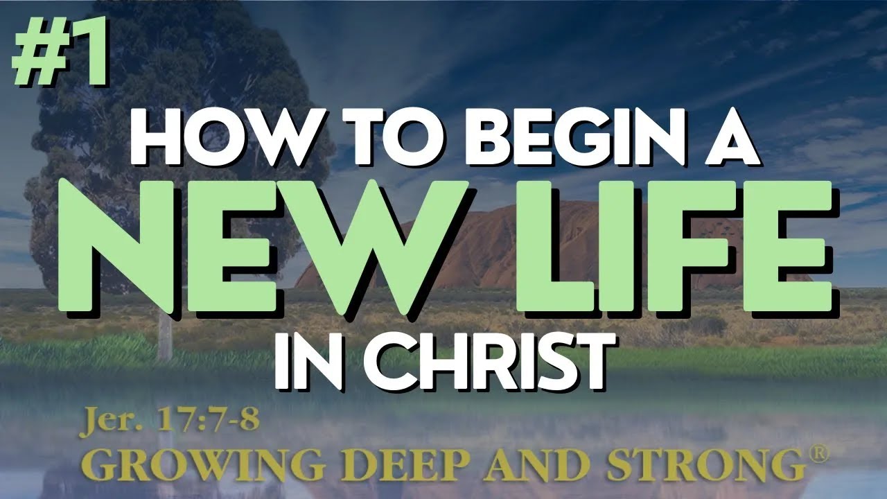 How to Begin a NEW LIFE in Christ - YouTube