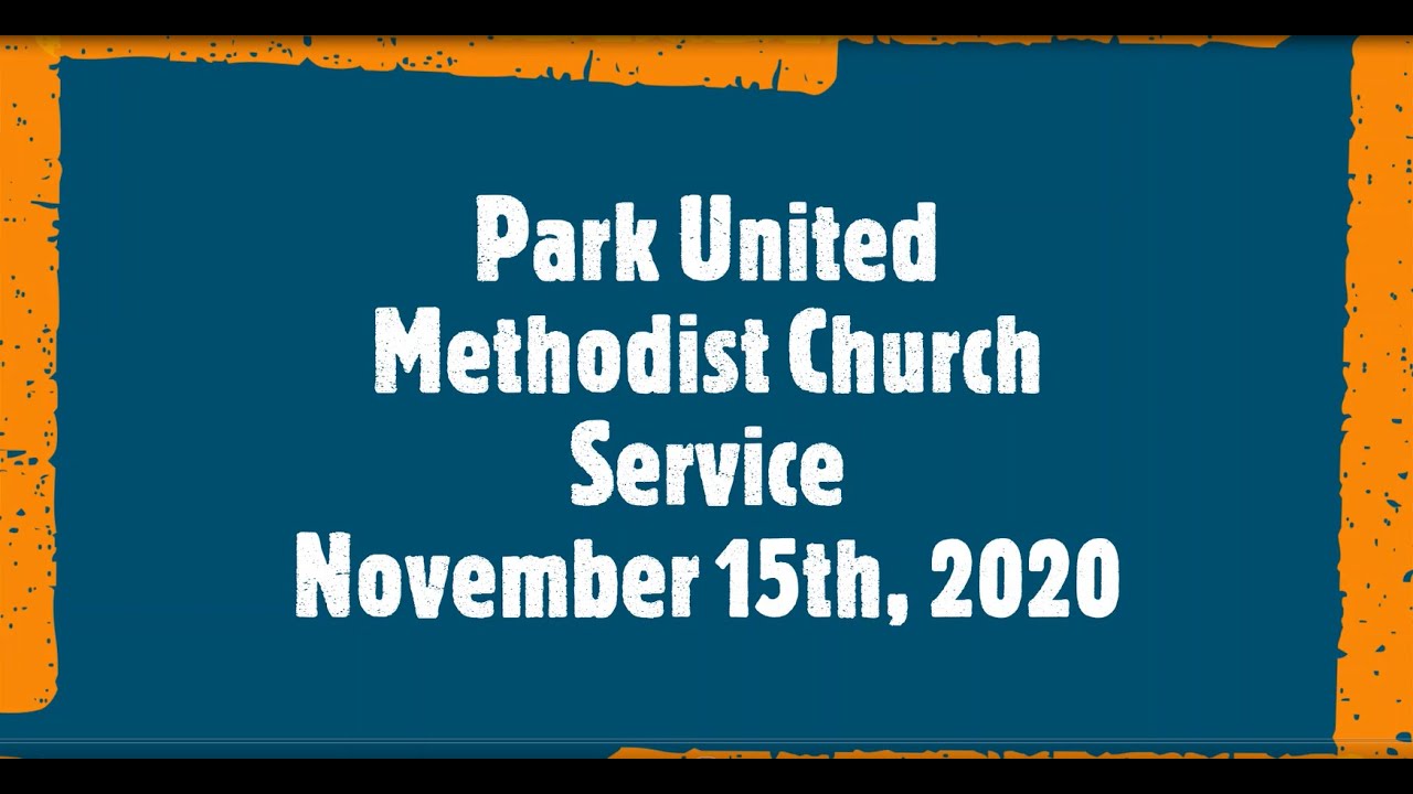 Park United Methodist Church Service, November 15th, 2020 YouTube