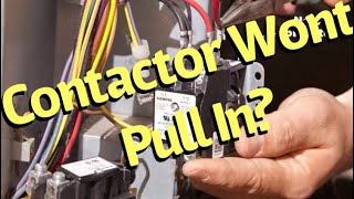 Contactor will not pull in (with 24v)