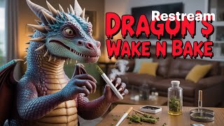 ITS THURSDAY WAKE N BAKE TIME AT DRAGONZ DEN