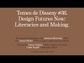 Temes de Disseny #36. Design Futures Now: Literacies and Making. Online Dialogue