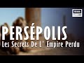 Persepolis les secrets de l empire perdu  documentaire histoire  archologie  france 5 2021