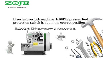 ZOJE B9500 OVERLOCK MACHINE DISPLAY E16 SOLUTION