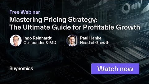 Mastering Pricing Strategy: The Ultimate Guide for Profitable Growth | Buynomics Webinar