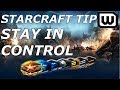 Learn Starcraft Tip #3 - Stay In Control