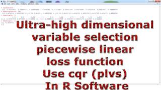 Ultra high dimensional variable selection piecewise linear loss function Use cqr (plvs) R Software
