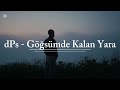 dPs - Göğsümde Kalan Yara    #keşfetteyiz #remix  #music #musicvideo #song #viral 