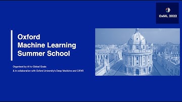 Oxford Machine Learning Summer Schools (OxML 2022)