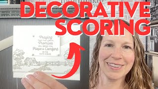 Scoring For Dimension: Decorative Scoring For Stunning Cards