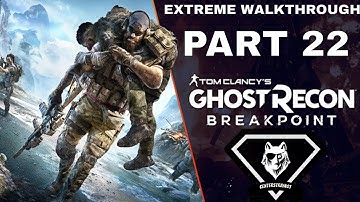 Ghost Recon: Breakpoint Extreme Walkthrough | Part 22 [Mission #16] Man of Confidence