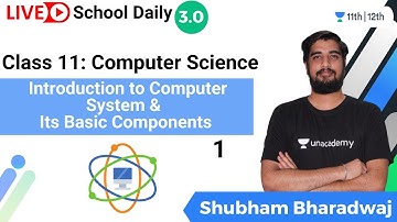 Class 11 | Introduction to Computer System & Its Basic Components-1 | Shubham Bhardwaj