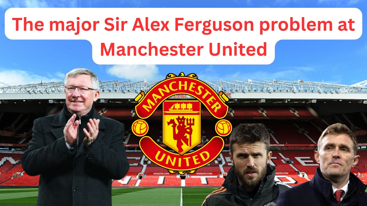 The Major Sir Alex Ferguson Problem At Manchester United