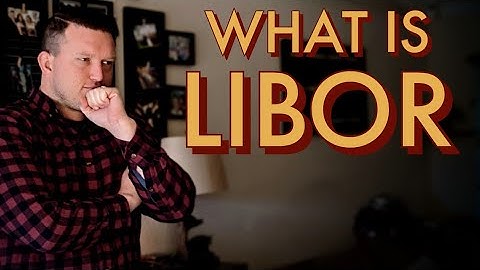 What Is The Libor Rate & How It Affects You!