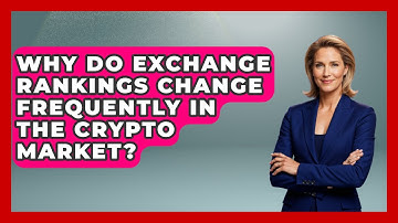 Why Do Exchange Rankings Change Frequently in the Crypto Market? | All About Crypto Exchanges News