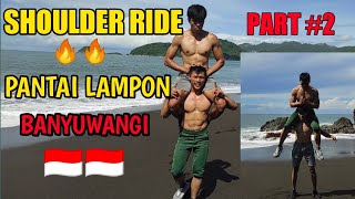 🔥SHOULDER RIDE PART#2 - PANTAI LAMPON BANYUWANGI 🔥