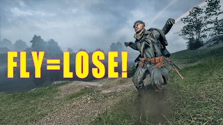 BATTLEFIELD 1  YOU FLY = YOU LOSE!