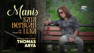 Thomas Arya - Manis Kata Berbuah Luka