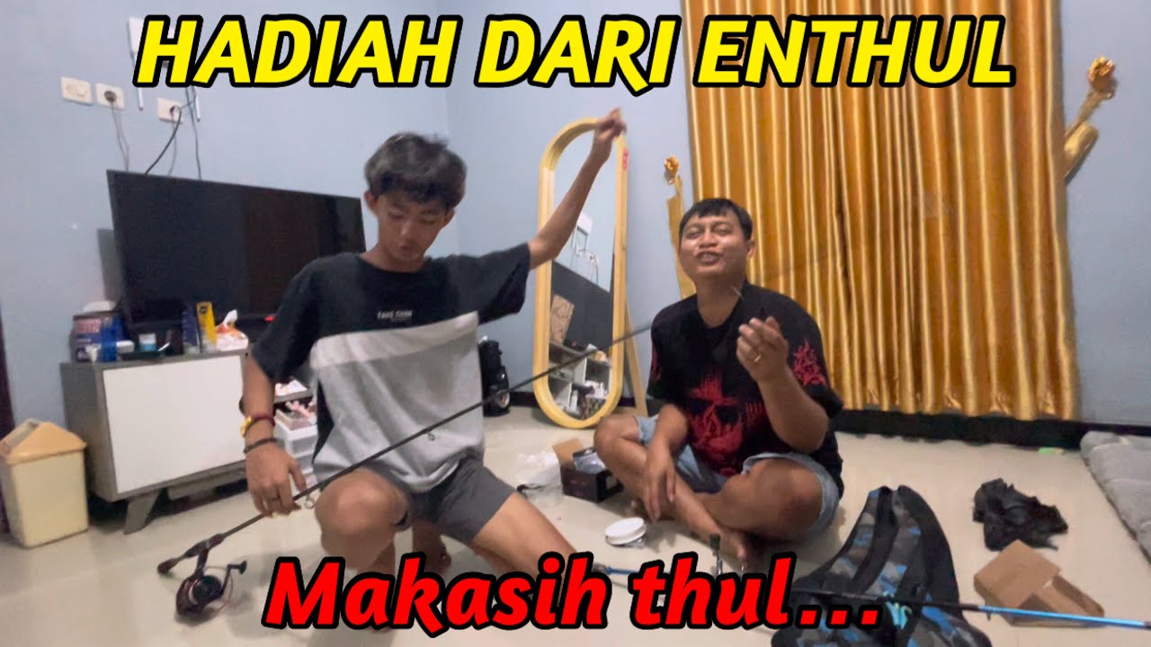 YEE…DAPAT HADIAH DARI ENTHUL