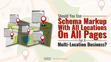 Should You Use Schema Markup With All Locations On All Pages For A Multi-Location Business?