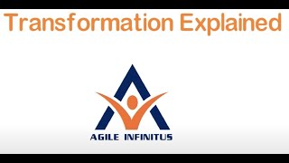 Agile Transformation Explained