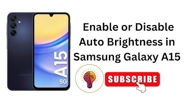 How to Enable or Disable Auto Brightness in Samsung Galaxy A15 / A15 5G